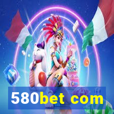 580bet com